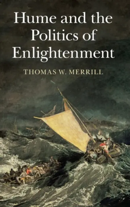 Hume and the Politics of Enlightenment - Merrill, Thomas W. (American University, Washington DC)