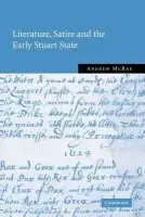 Literature, Satire and the Early Stuart State - McRae, Andrew (University of Exeter)