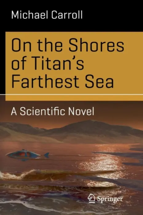 On the Shores of Titan's Farthest Sea - Carroll, Michael