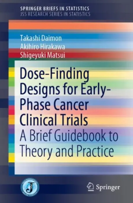 Dose-Finding Designs for Early-Phase Cancer Clinical Trials - Daimon, Takashi a Hirakawa, Akihiro a Matsui, Shigeyuki