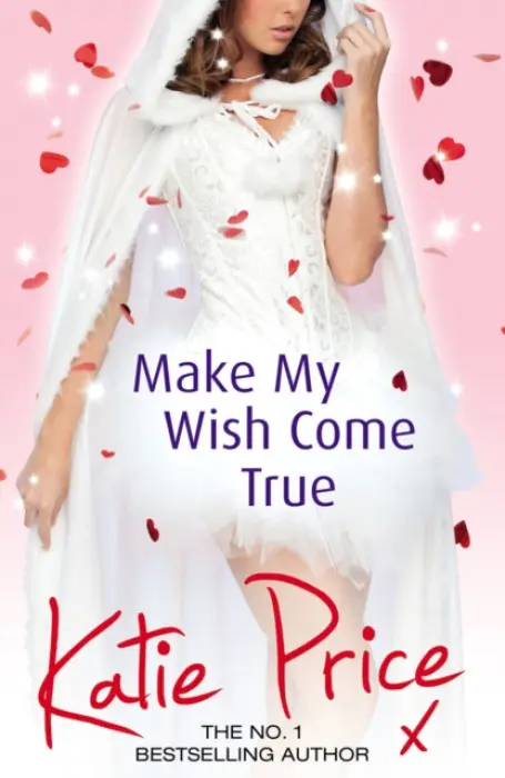 Make My Wish Come True - Price, Katie