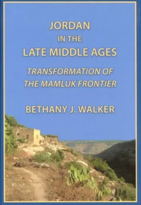 Jordan in the Late Middle Ages - Walker, Bethany