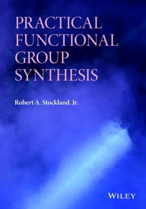 Practical Functional Group Synthesis - Stockland, Robert A.
