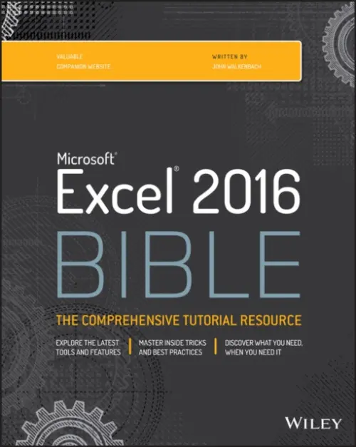 Excel 2016 Bible - Walkenbach, John (J-Walk and Associates, Inc., San Diego, CA)