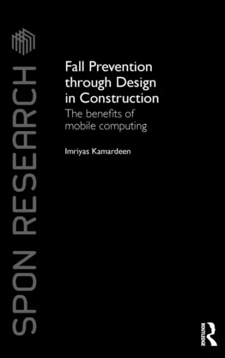 Fall Prevention Through Design in Construction - Kamardeen, Imriyas