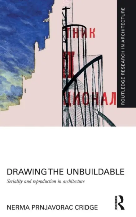 Drawing the Unbuildable - Cridge, Nerma