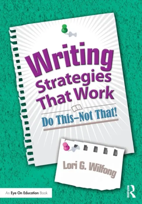 Writing Strategies That Work - Wilfong, Lori G. (Kent State University, USA)