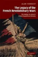 Legacy of the French Revolutionary Wars - Forrest, Alan