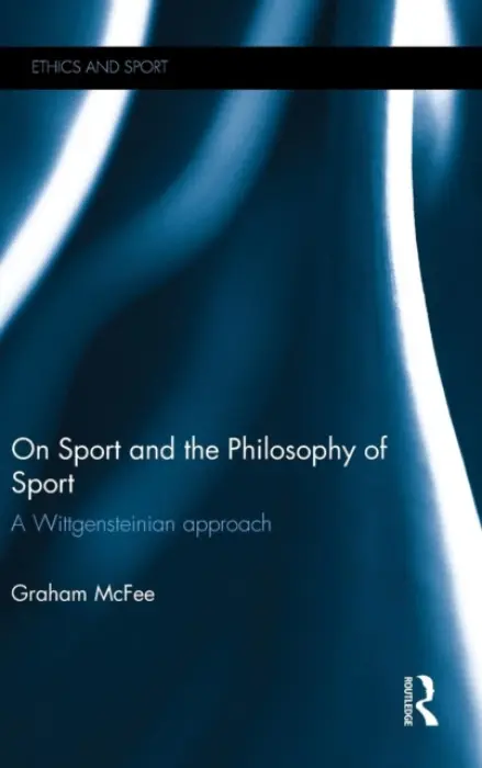 On Sport and the Philosophy of Sport - McFee, Graham (University of Brighton, UK / California State University Fullerton, USA)