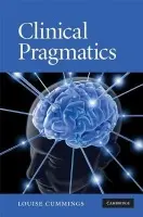 Clinical Pragmatics - Cummings, Louise (Reader in Linguistics, Nottingham Trent University)