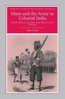 Islam and the Army in Colonial India - Green, Nile (University of California, Los Angeles)