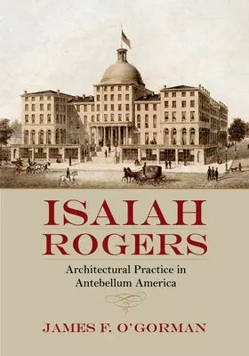 Isaiah Rogers - O'Gorman, James F.