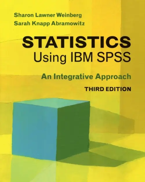 Statistics Using IBM SPSS - Weinberg, Sharon Lawner (New York University) a Abramowitz, Sarah Knapp (Drew University, New Jersey)