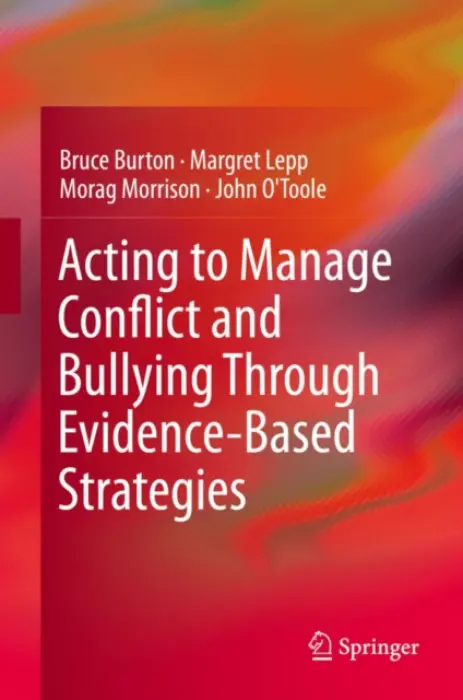 Acting to Manage Conflict and Bullying Through Evidence-Based Strategies - Burton, Bruce a Lepp, Margret a Morrison, Morag a O'Toole, John