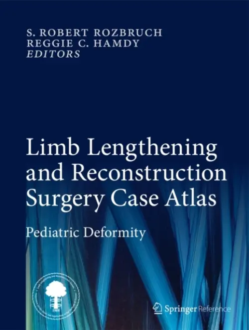 Limb Lengthening and Reconstruction Surgery Case Atlas