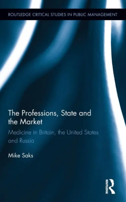 Professions, State and the Market - Saks, Mike