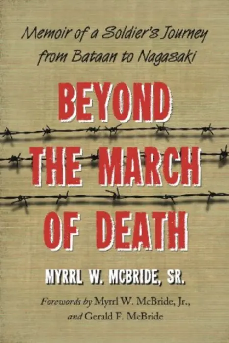 Beyond the March of Death - McBride, Myrrl W., Sr.