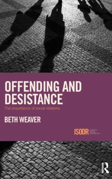 Offending and Desistance - Weaver, Beth