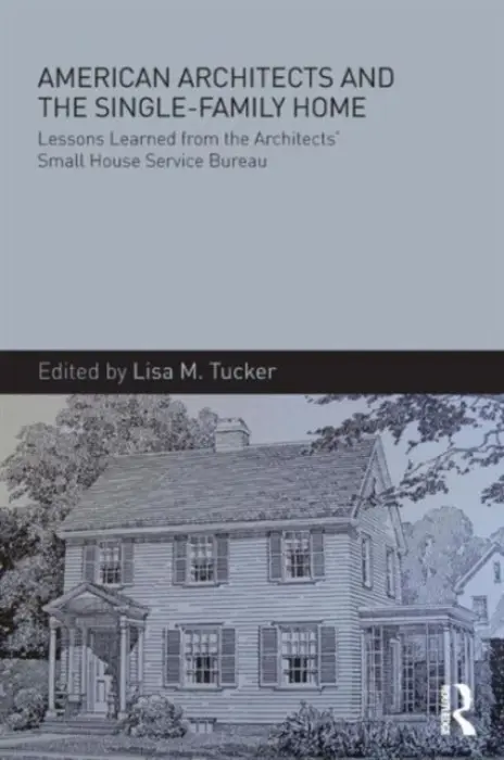 American Architects and the Single-Family Home