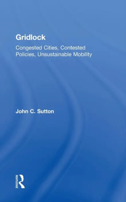 Gridlock - Sutton, John (PhD, Independent transport consultant, United Kingdom)