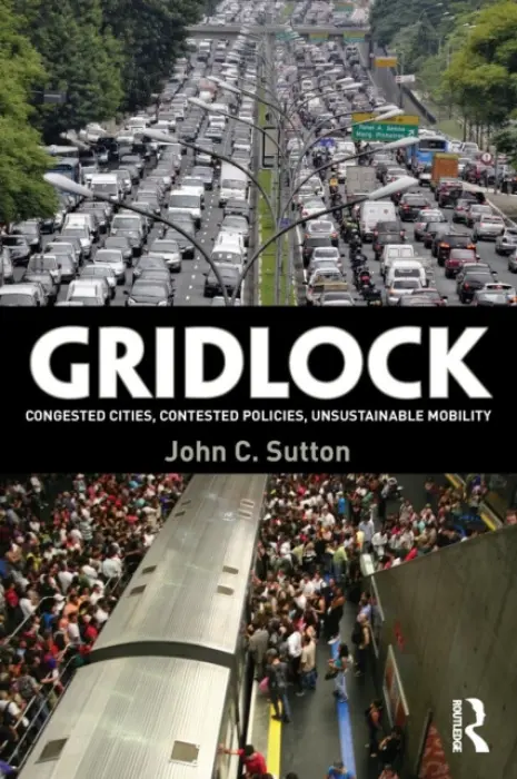 Gridlock - Sutton, John (PhD, Independent transport consultant, United Kingdom)