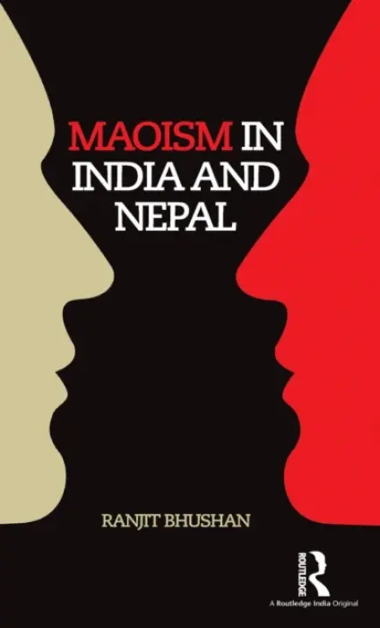Maoism in India and Nepal - Bhushan, Ranjit