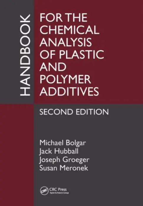 Handbook for the Chemical Analysis of Plastic and Polymer Additives - Bolgar, Michael a Hubball, Jack a Groeger, Joseph a Meronek, Susan