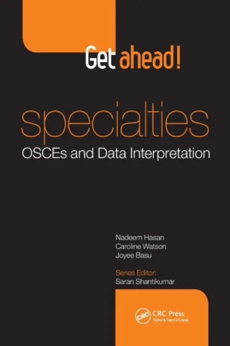 Get ahead! Specialties: OSCEs and Data Interpretation - Hasan, Nadeem