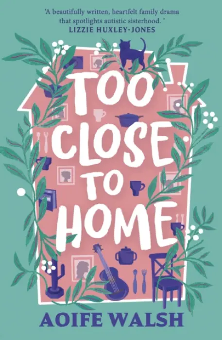 Too Close to Home - Walsh, Aoife