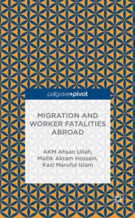 Migration and Worker Fatalities Abroad - Ullah, A. a Hossain, M. a Islam, K.
