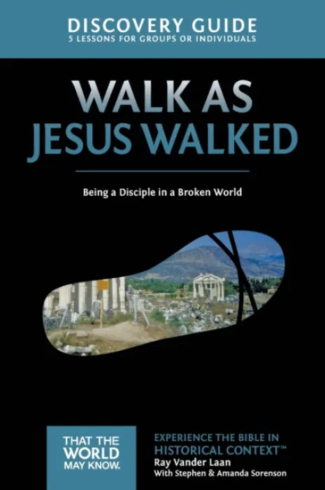 Walk as Jesus Walked Discovery Guide - Vander Laan, Ray