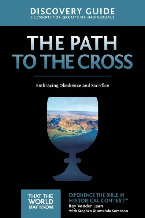 Path to the Cross Discovery Guide - Vander Laan, Ray