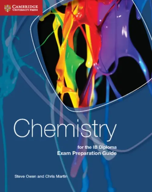 Chemistry for the IB Diploma Exam Preparation Guide - Owen, Steve a Martin, Chris