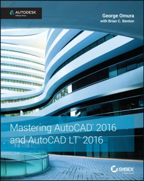 Mastering AutoCAD 2016 and AutoCAD LT 2016 - Omura, George