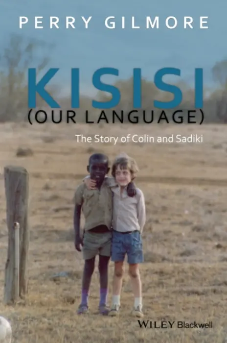 Kisisi (Our Language) - Gilmore, Perry (University of Arizona, USA)