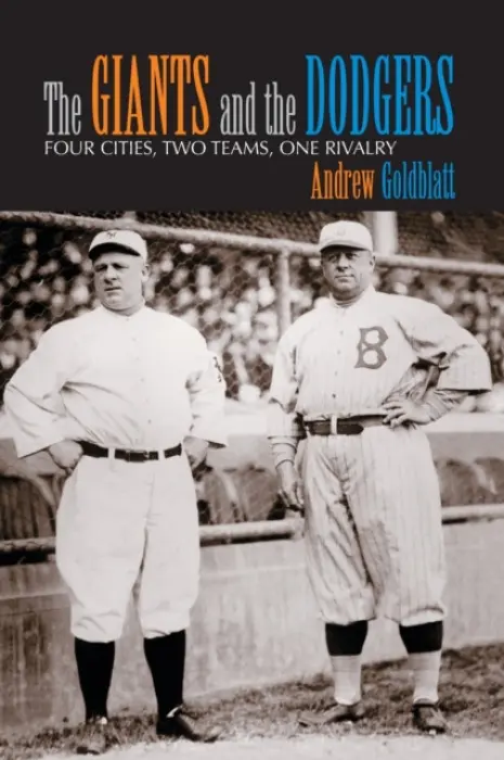 Giants and the Dodgers - Goldblatt, Andrew