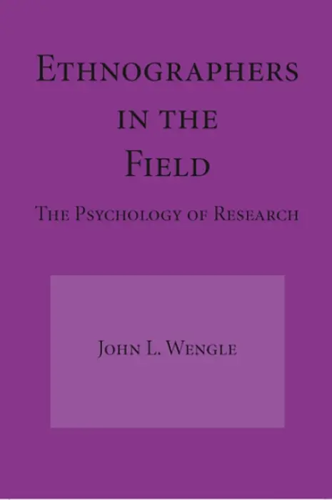 Ethnographers in the Field - Wengle, John L.