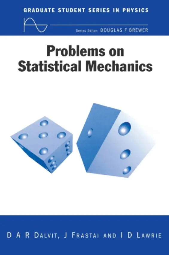 Problems on Statistical Mechanics - Dalvit, D.A.R a Frastai, J a Lawrie, Ian (University of Leeds, UK)