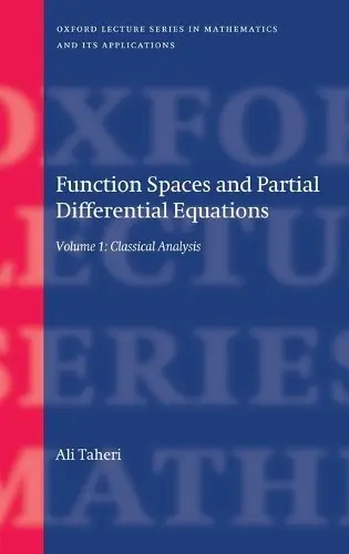 Function Spaces and Partial Differential Equations - Taheri, Ali (Reader in Mathematics, Reader in Mathematics, University of Sussex)