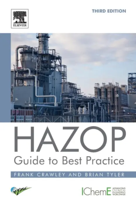 HAZOP: Guide to Best Practice - Crawley, Frank (University of Strathclyde, Glasgow, UK) a Tyler, Brian (S a T Consultants, UK)