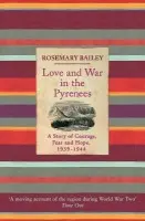 Love And War In The Pyrenees - Bailey, Rosemary