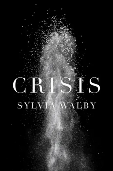 Crisis - Walby, Sylvia (Lancaster University and UNESCO Chair in Gender Research)