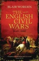 The English Civil Wars 1640 - 1660 - Blair Worden