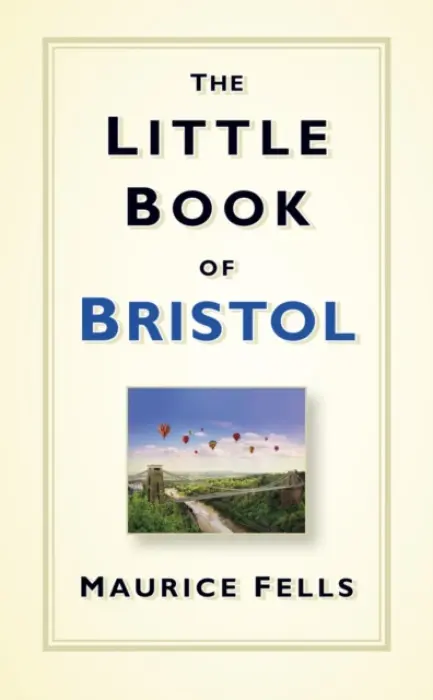 Little Book of Bristol - Fells, Maurice