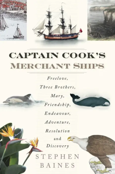 Captain Cook's Merchant Ships - Baines, Stephen