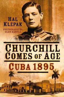 Churchill Comes of Age - Klepak, Hal