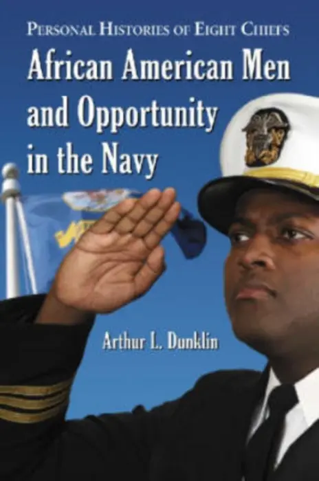 African American Men and Opportunity in the Navy - Dunklin, Arthur L.