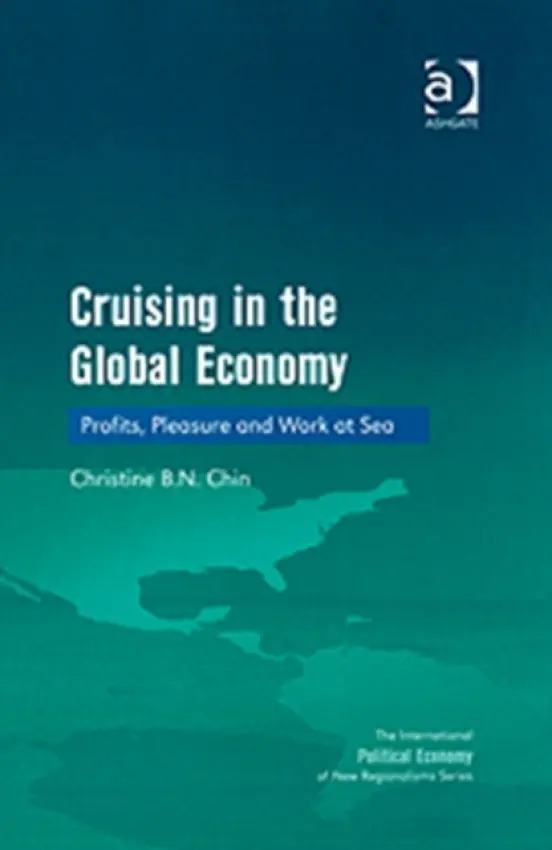 Cruising in the Global Economy - Chin, Christine B.N.