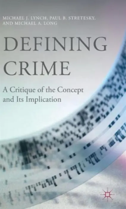 Defining Crime - Lynch, M. a Stretesky, P. a Long, M.