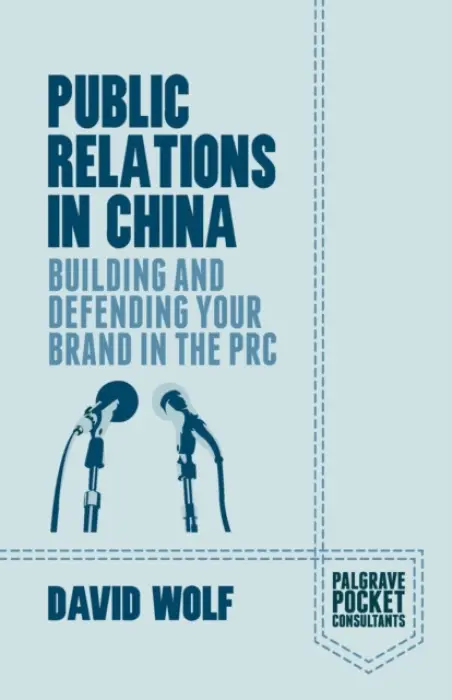 Public Relations in China - Wolf, D.